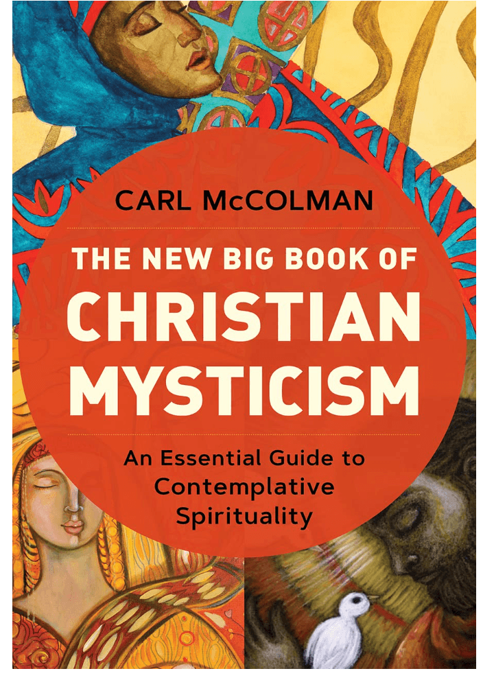 The New Big Book of Christian Mysticism: An Essential Guide to Contemplative Spirituality